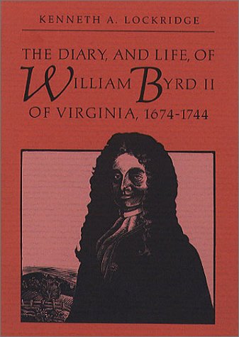 Book cover for The Diary, and Life, of William Byrd II of Virginia, 1674-1744