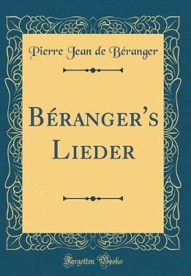 Book cover for Béranger's Lieder (Classic Reprint)