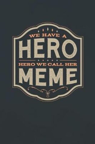 Cover of We Have A Hero We Call Her Meme