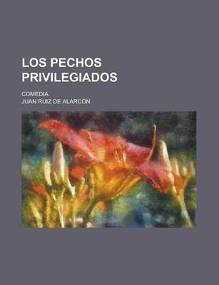 Book cover for Los Pechos Privilegiados; Comedia