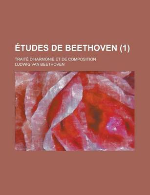 Book cover for Etudes de Beethoven; Traite D'Harmonie Et de Composition (1 )