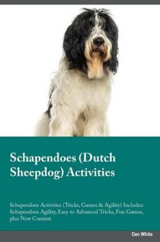 Cover of Schapendoes Dutch Sheepdog Activities Schapendoes Activities (Tricks, Games & Agility) Includes