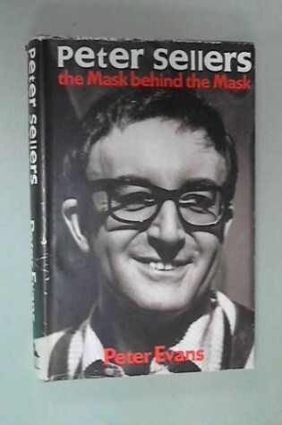 Cover of Peter Sellers: The Mask Behind the Mask