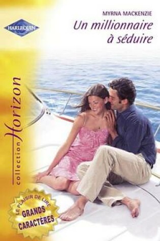 Cover of Un Millionnaire a Seduire (Harlequin Horizon)