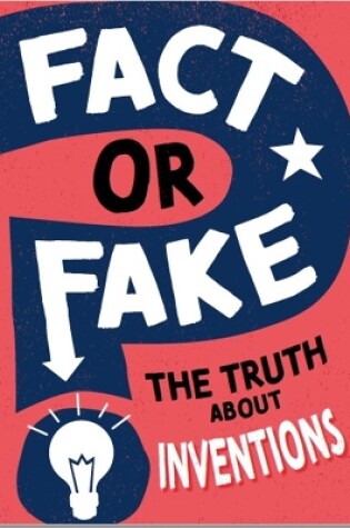 Cover of Fact or Fake?: The Truth About Inventions