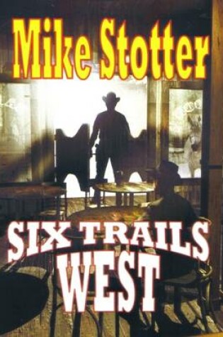 Cover of Six Trails West