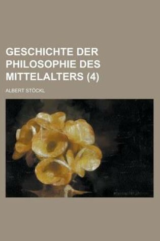 Cover of Geschichte Der Philosophie Des Mittelalters (4)