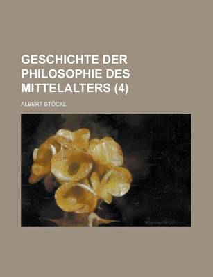 Book cover for Geschichte Der Philosophie Des Mittelalters (4)