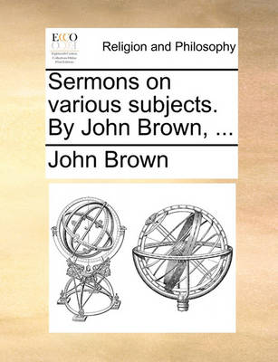 Book cover for Sermons on Various Subjects. by John Brown, ...