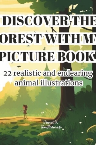 Cover of I Discover The Forest With My Picture Book - Picture Book for Child