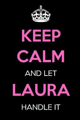 Book cover for Keep Calm and Let Laura Handle It