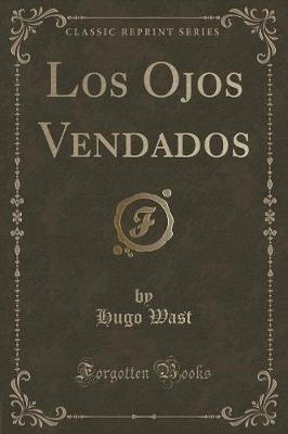 Book cover for Los Ojos Vendados (Classic Reprint)