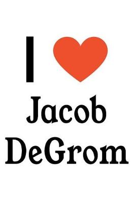 Cover of I Love Jacob Degrom