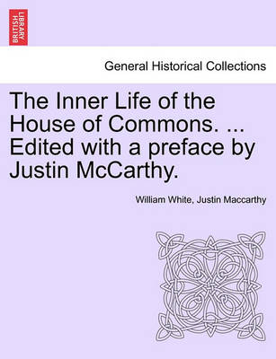 Book cover for The Inner Life of the House of Commons. ... Edited with a Preface by Justin McCarthy.