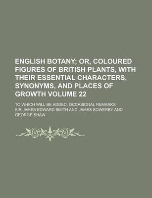 Book cover for English Botany; To Which Will Be Added, Occasional Remarks Volume 22