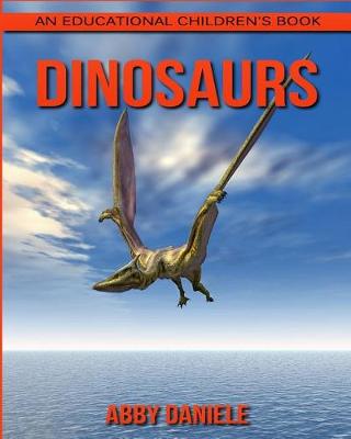 Book cover for Dinosaurs! An Educational Children's Book about Dinosaurs with Fun Facts & Photos