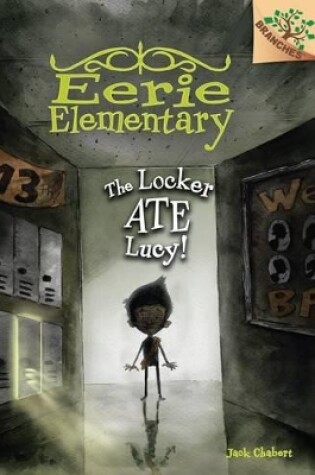 Cover of The Locker Ate Lucy!: A Branches Book (Eerie Elementary #2)