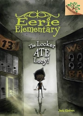 Book cover for The Locker Ate Lucy!: A Branches Book (Eerie Elementary #2)