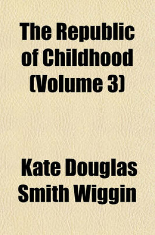 Cover of The Republic of Childhood (Volume 3)