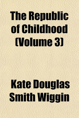 Book cover for The Republic of Childhood (Volume 3)