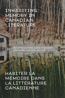 Cover of Inhabiting Memory in Canadian Literature / Habiter La meMoire Dans La LitteRature Canadienne