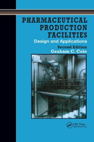Cover of Pharmaceutical Production Facilities: Design and Applications