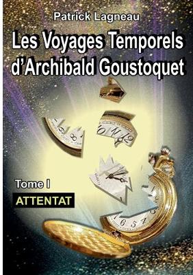 Book cover for Les voyages d'Archibald Goustoquet - Tome I
