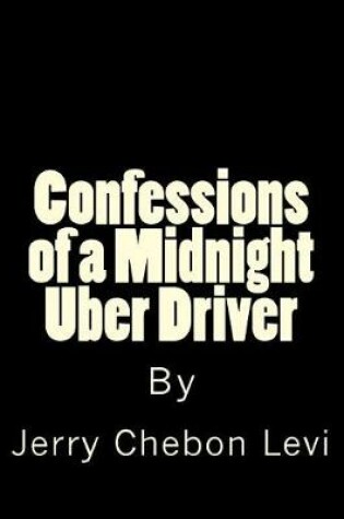 Cover of Confessions of a Midnight Uber Driver