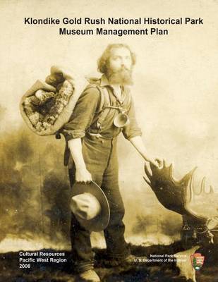 Book cover for Klondike Gold Rush National Historic Park Seattle Unit Museum Management Plan