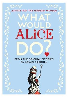 Book cover for What Would Alice Do?