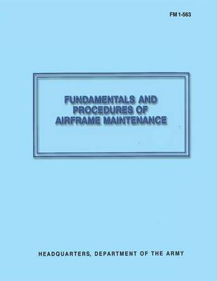 Book cover for Fundamentals and Procedures of Airframe Maintenance (FM 1-563)