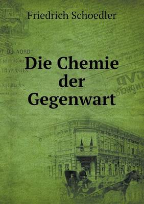 Book cover for Die Chemie der Gegenwart