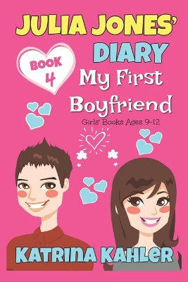 Cover of Julia Jones' Diary - Book 4 - My First Boyfriend