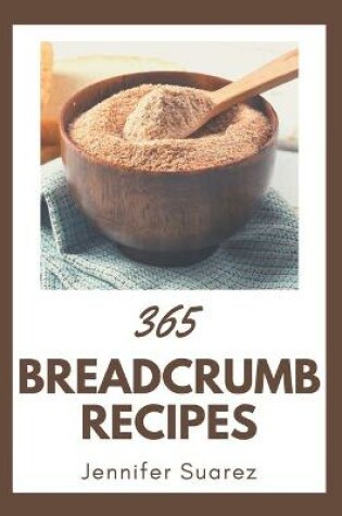 Cover of 365 Breadcrumb Recipes