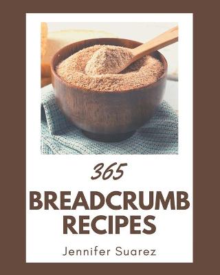 Book cover for 365 Breadcrumb Recipes