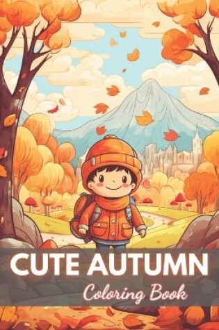 Cover of Cute Autumn Coloring Book for Kids