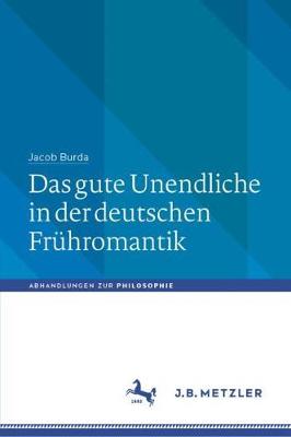 Book cover for Das Gute Unendliche in Der Deutschen Fruhromantik