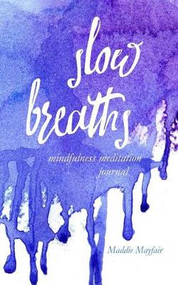 Book cover for Slow Breaths Mindfulness Mediation Journal