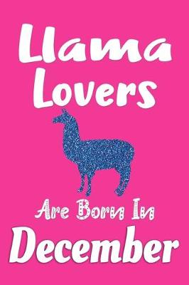 Book cover for Llama Lovers Are Born In December Journal