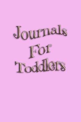 Book cover for Journals For Toddlers