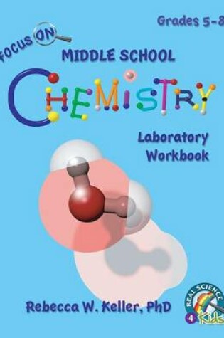 Cover of Focus on Middle School Chemistry Laboratory Workbook