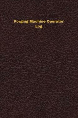 Cover of Forging Machine Operator Log