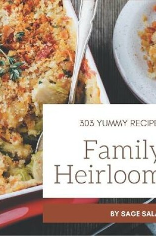 Cover of 303 Yummy Family Heirloom Recipes
