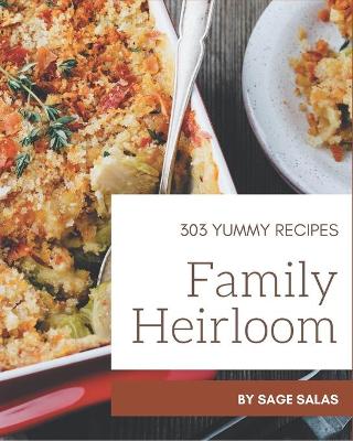 Book cover for 303 Yummy Family Heirloom Recipes