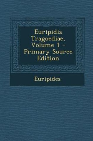 Cover of Euripidis Tragoediae, Volume 1