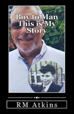 Book cover for Boy to Man This is My Story