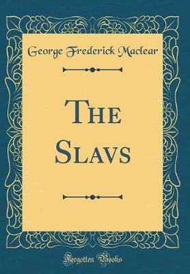 Book cover for The Slavs (Classic Reprint)