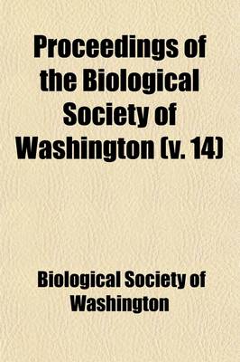 Book cover for Proceedings of the Biological Society of Washington (Volume 14)