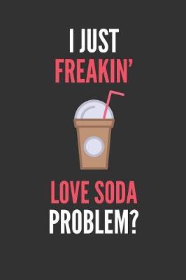 Book cover for I Just Freakin' Love Soda