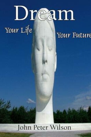 Cover of Dream Your Life Your Future